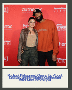 Rachael Kirkconnell Opens Up About Celibacy and Emotional Connection After Matt James Split