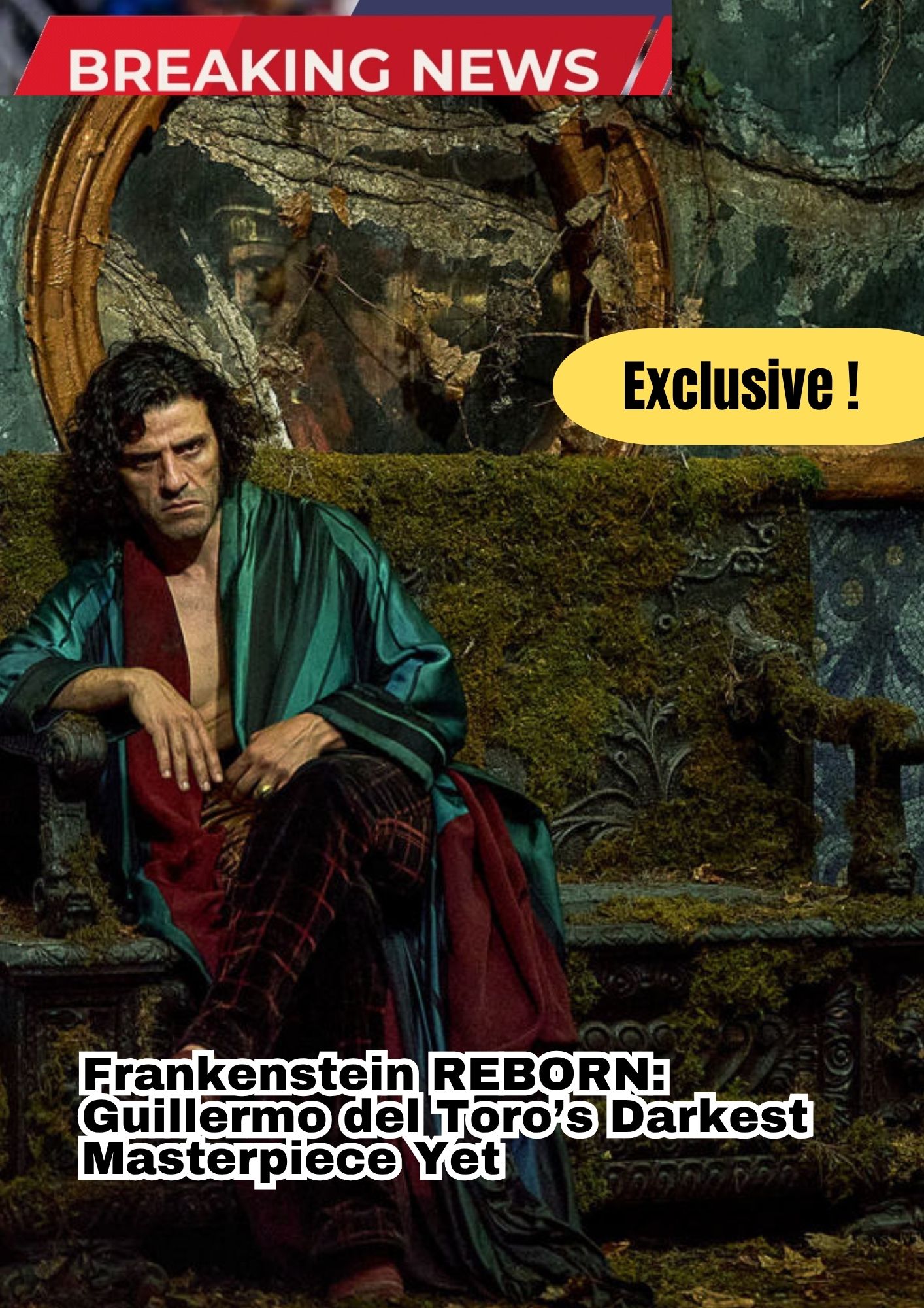 Guillermo del Toro’s Frankenstein (2025) – A Bold and Beautiful Reimagining