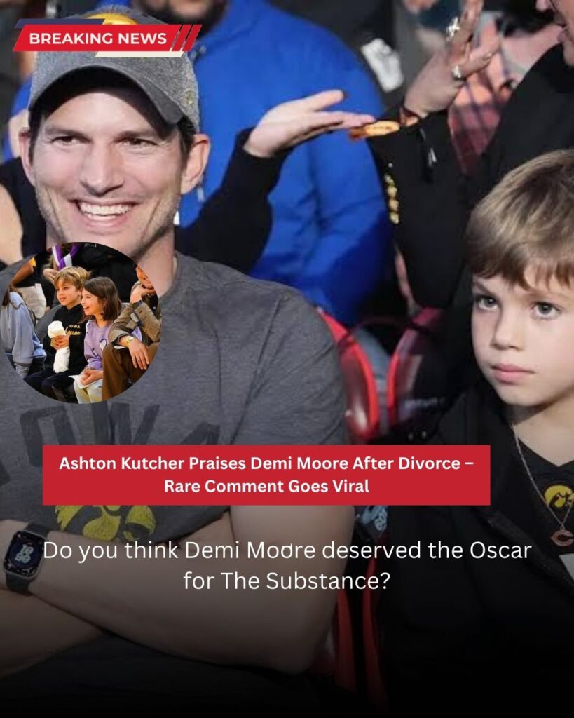 Ashton Kutcher Breaks Silence on Demi Moore’s Oscar-Nominated Role in The Substance